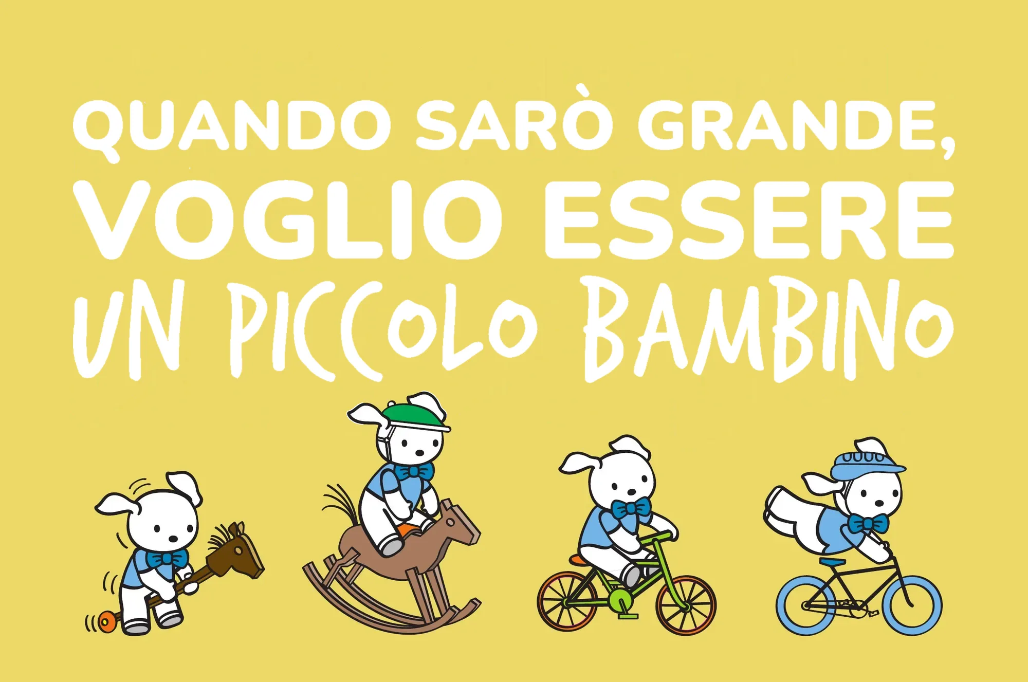 Quando sarò grande, voglio essere un piccolo bambino.