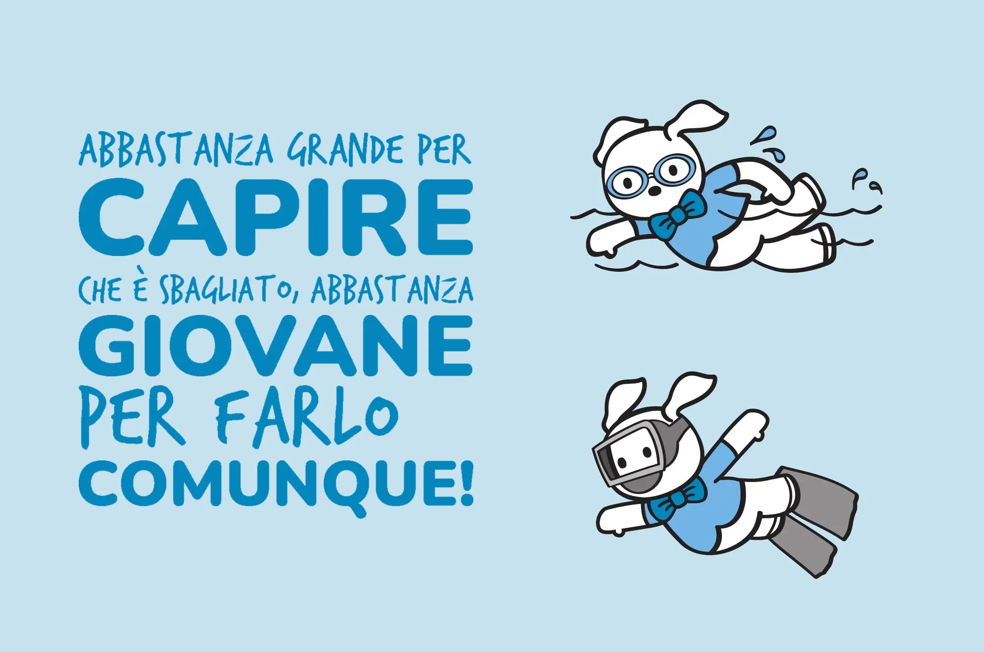 Abbastanza grande per capire che è sbagliato, abbastanza giovane per farlo comunque!