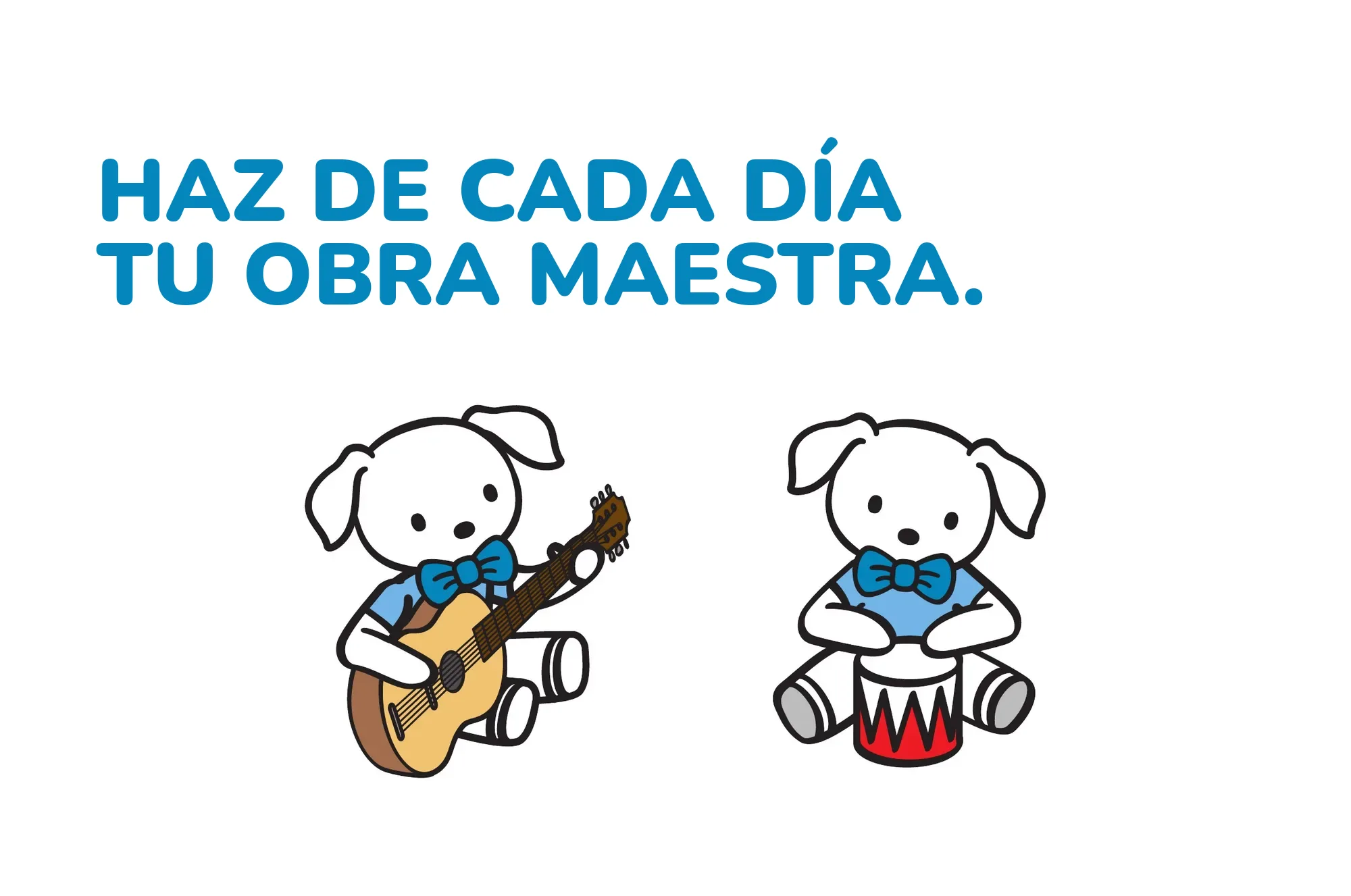 Haz de cada día tu obra maestra.