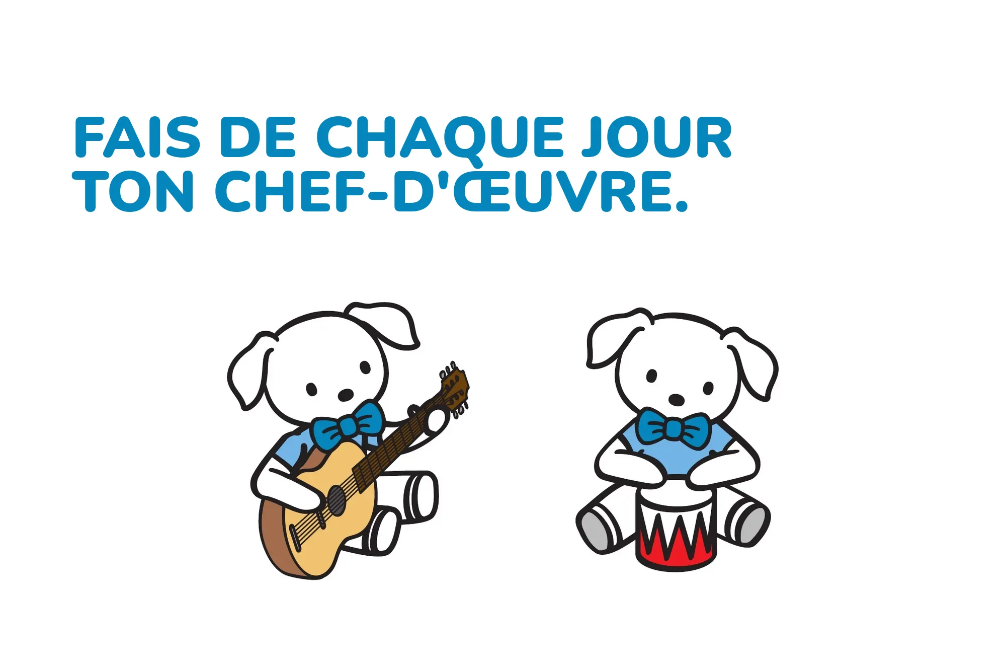 Fais de chaque jour ton chef-d'œuvre.