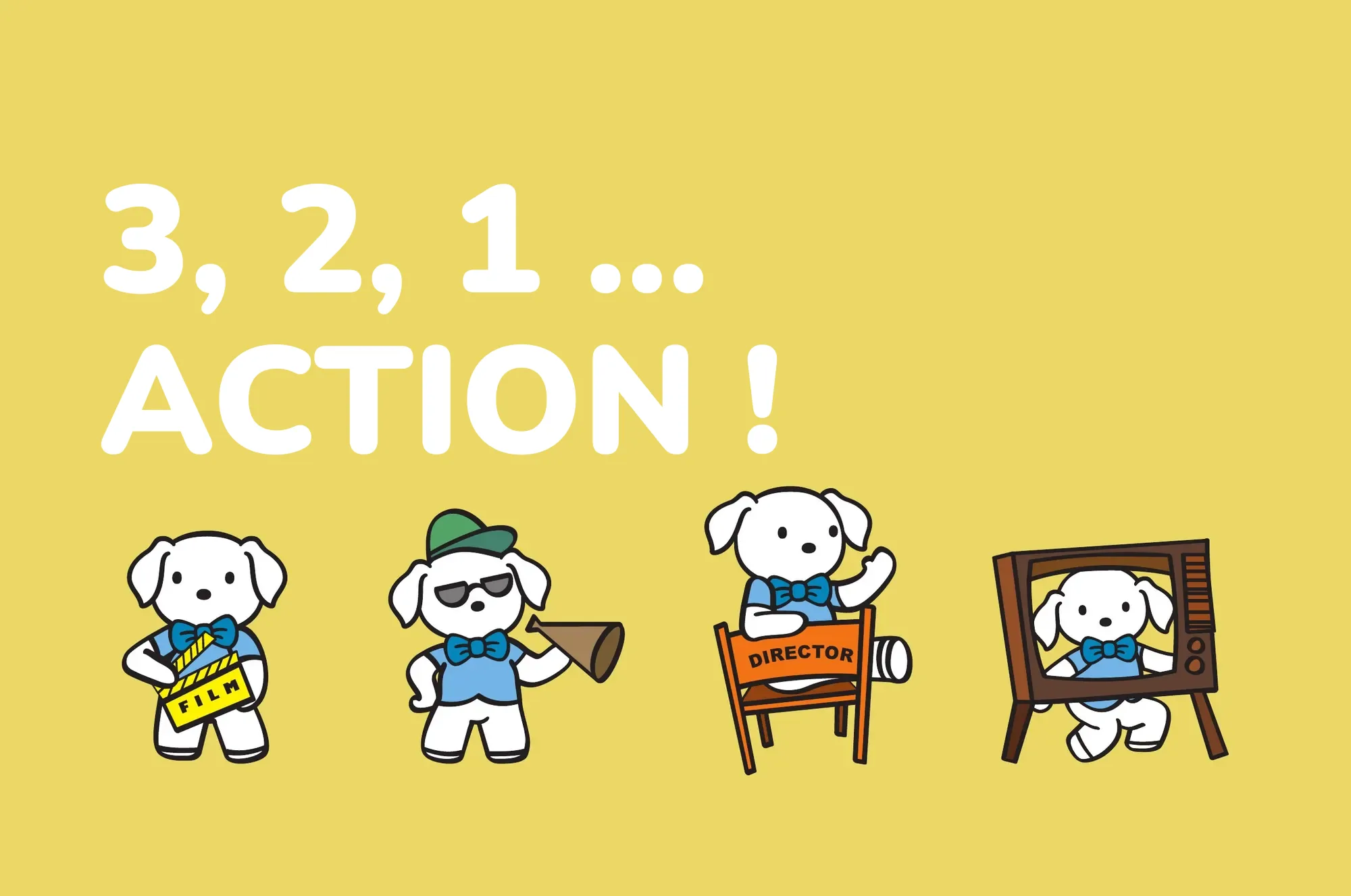3, 2, 1 … Action !