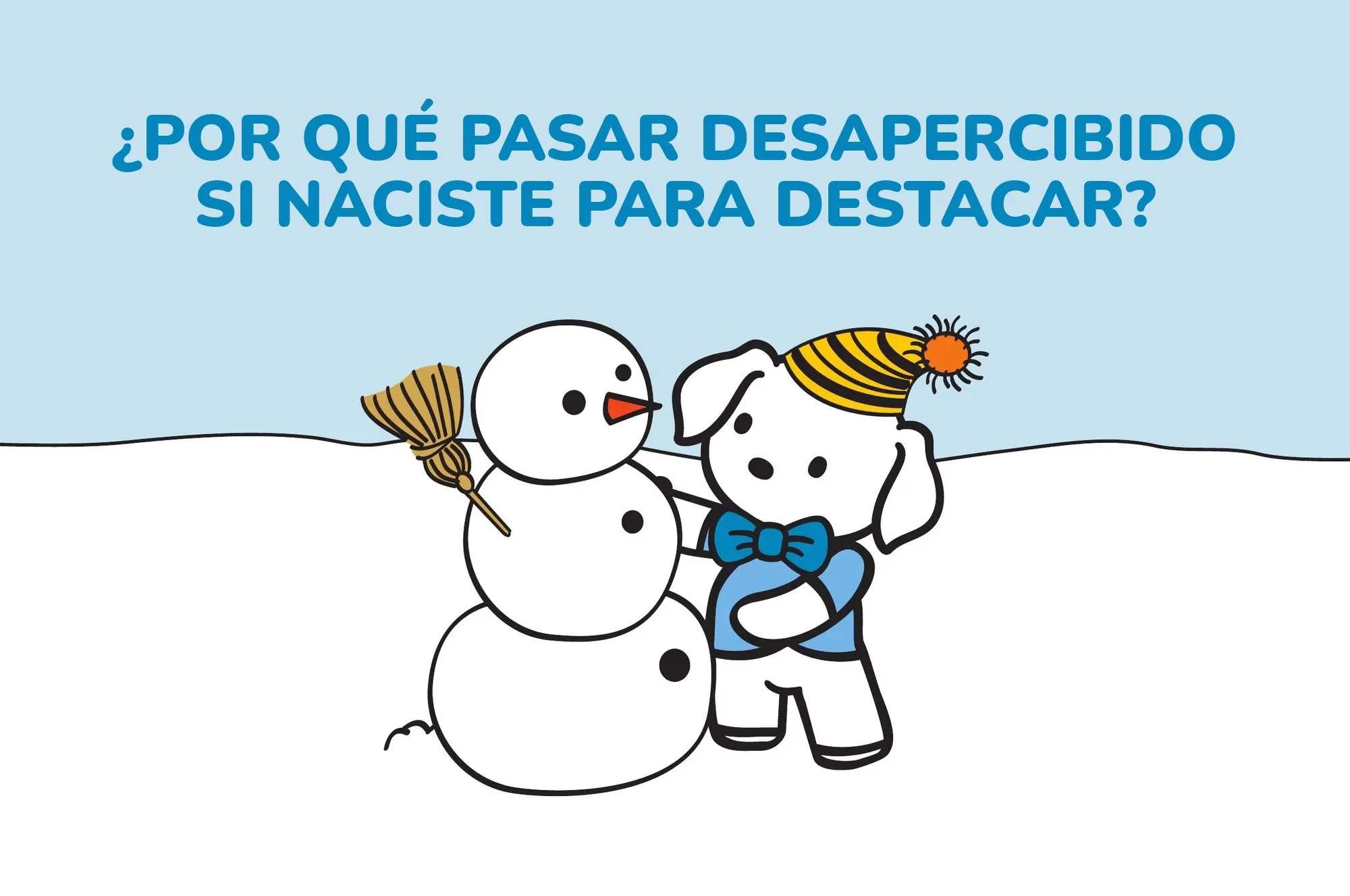 ¿Por qué pasar desapercibido si naciste para destacar?