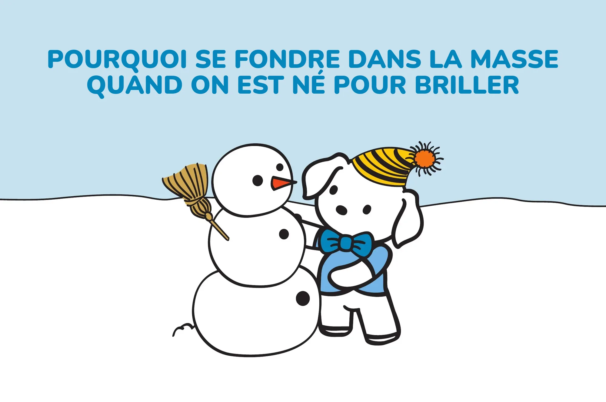 Pourquoi se fondre dans la masse quand on est né pour briller