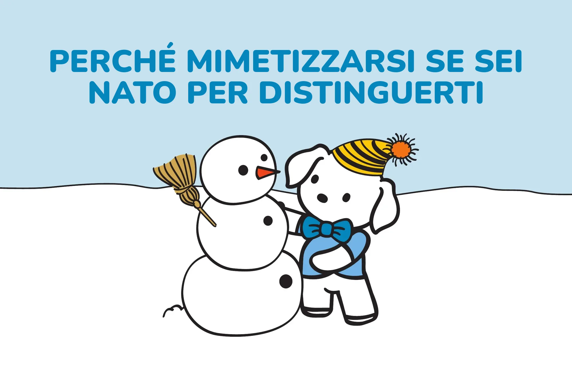 Perché mimetizzarsi se sei nato per distinguerti